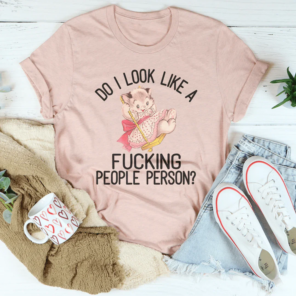 Do I Look Like A F* People Person Tee Peachy Sunday