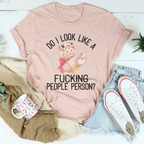 Do I Look Like A F* People Person Tee Peachy Sunday