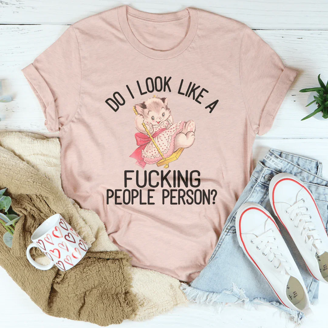 Do I Look Like A F* People Person Tee Peachy Sunday