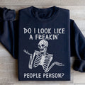 Do I Look Like A Freakin People Person Sweatshirt Peachy Sunday