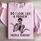 Do I Look Like A Freakin People Person Sweatshirt Peachy Sunday