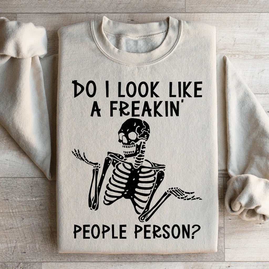 Do I Look Like A Freakin People Person Sweatshirt Peachy Sunday