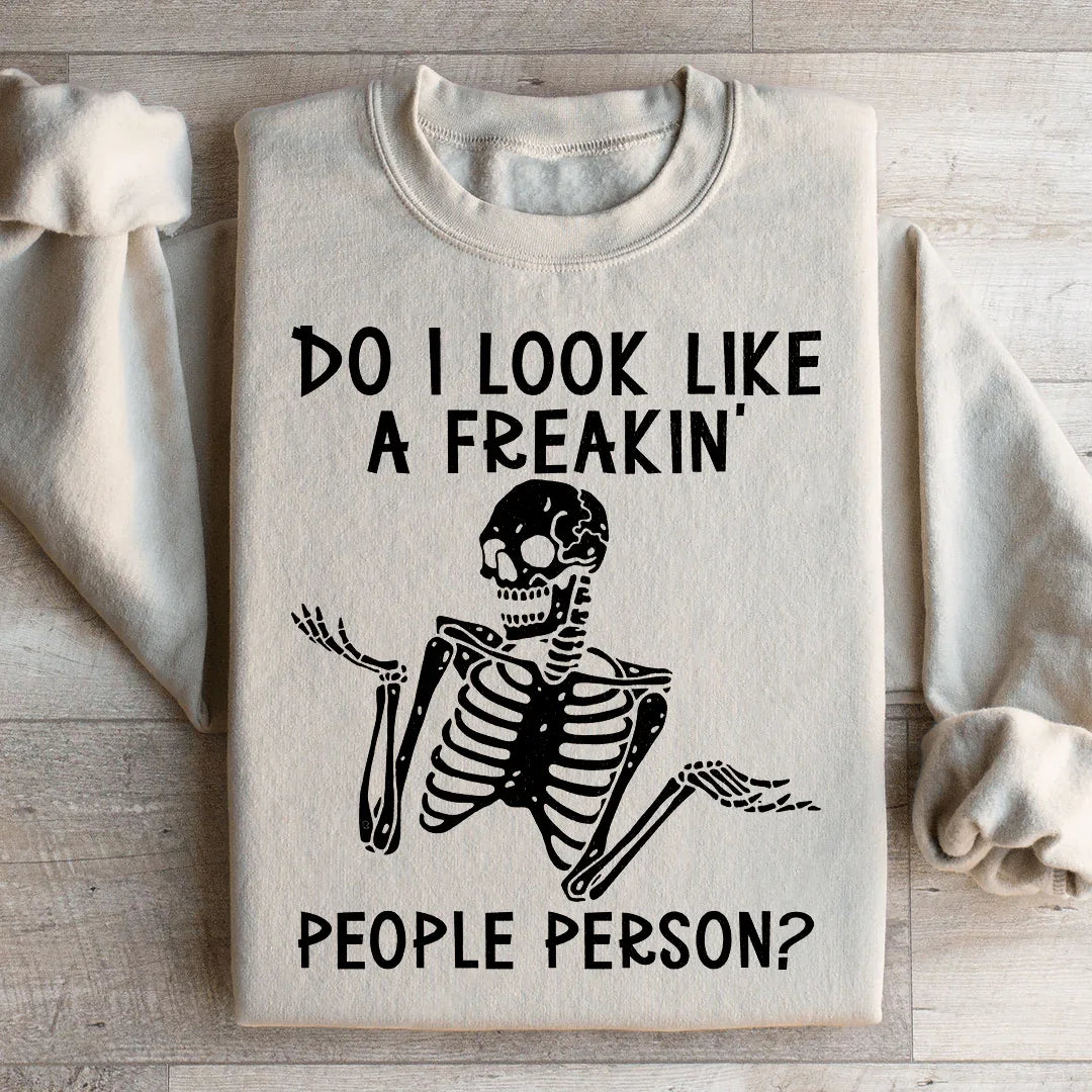 Do I Look Like A Freakin People Person Sweatshirt Peachy Sunday