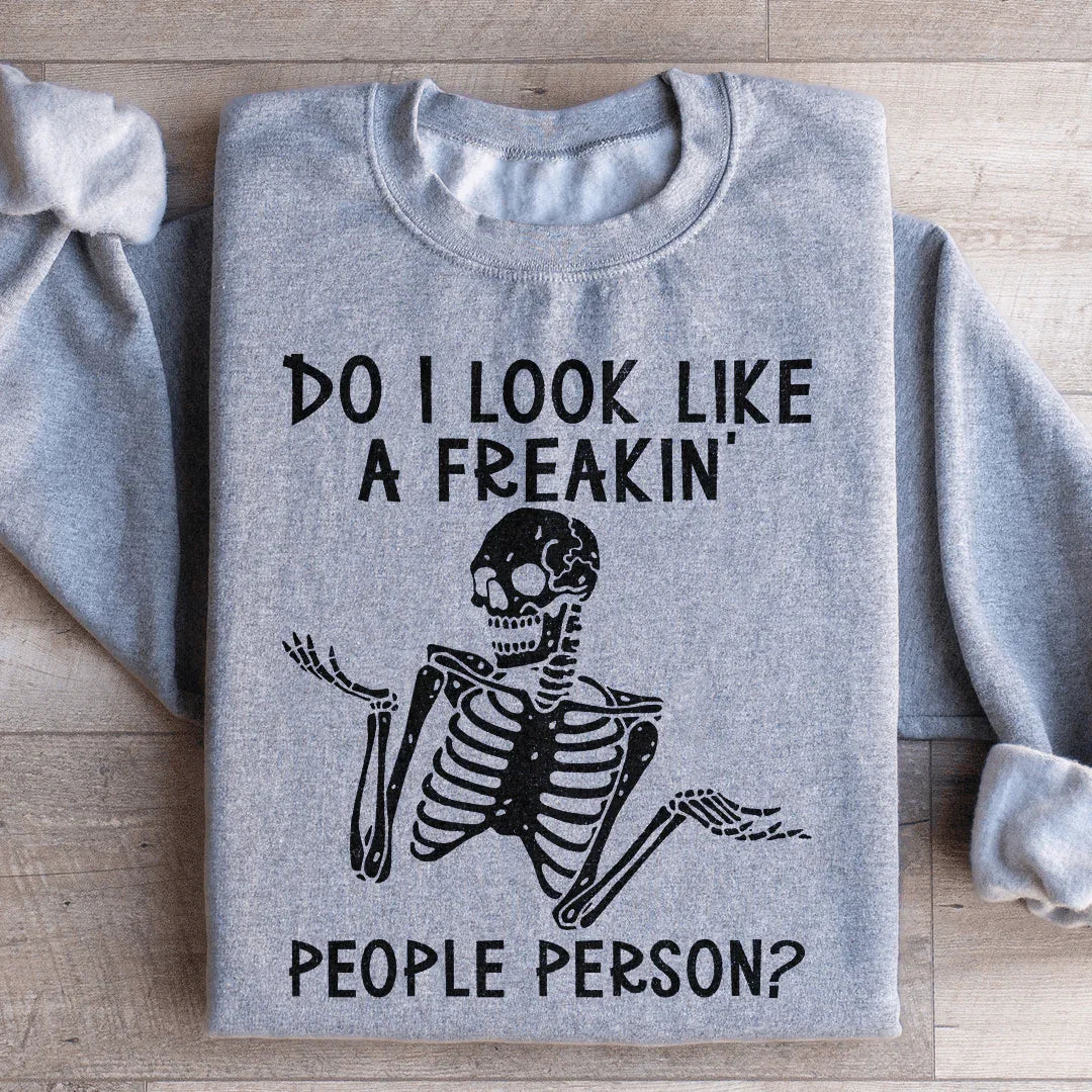 Do I Look Like A Freakin People Person Sweatshirt Peachy Sunday