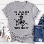 Do I Look Like A Freakin People Person Tee - SJB-DIAMOND ELITES