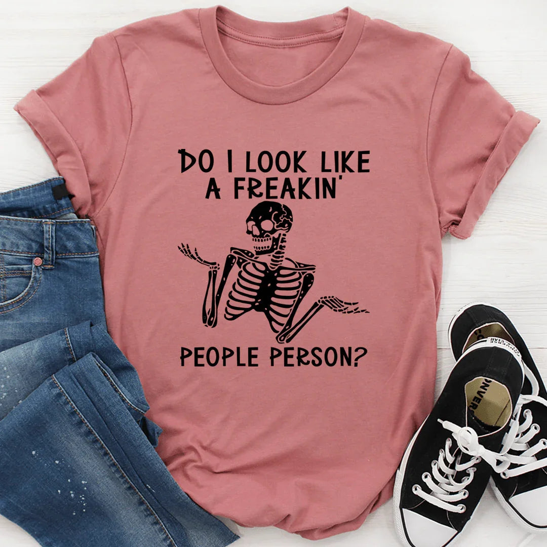 Do I Look Like A Freakin People Person Tee - SJB-DIAMOND ELITES