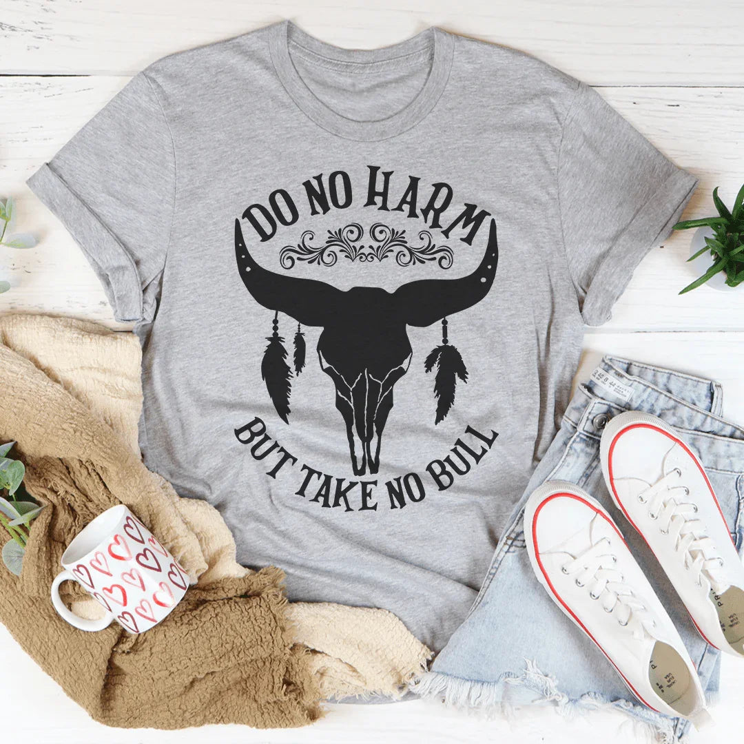 Do No Harm But Take No Bull Tee Peachy Sunday