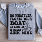 Do Whatever Floats Your Boat Sweatshirt