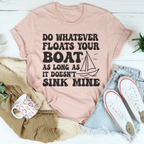 Do Whatever Floats Your Boat Tee