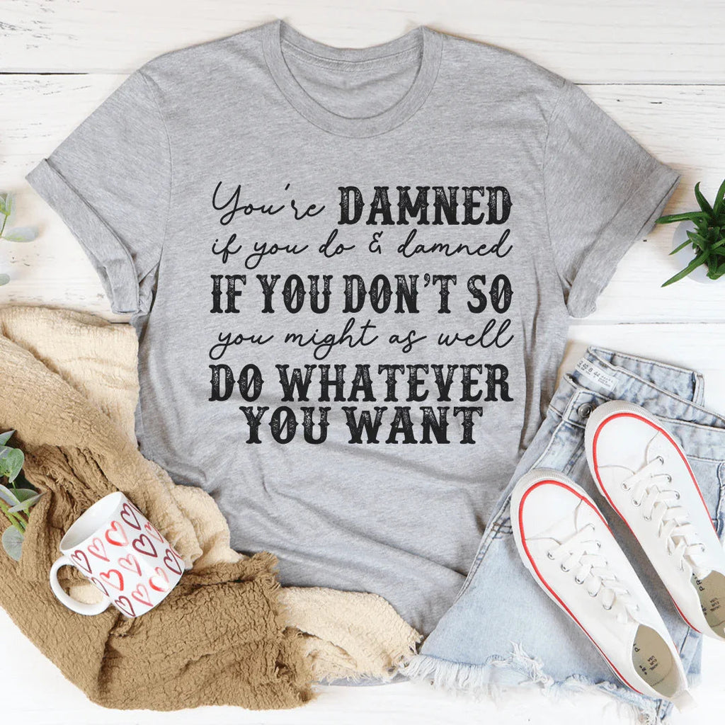 Do Whatever You Want Tee Peachy Sunday