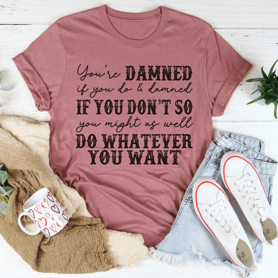 Do Whatever You Want Tee Peachy Sunday