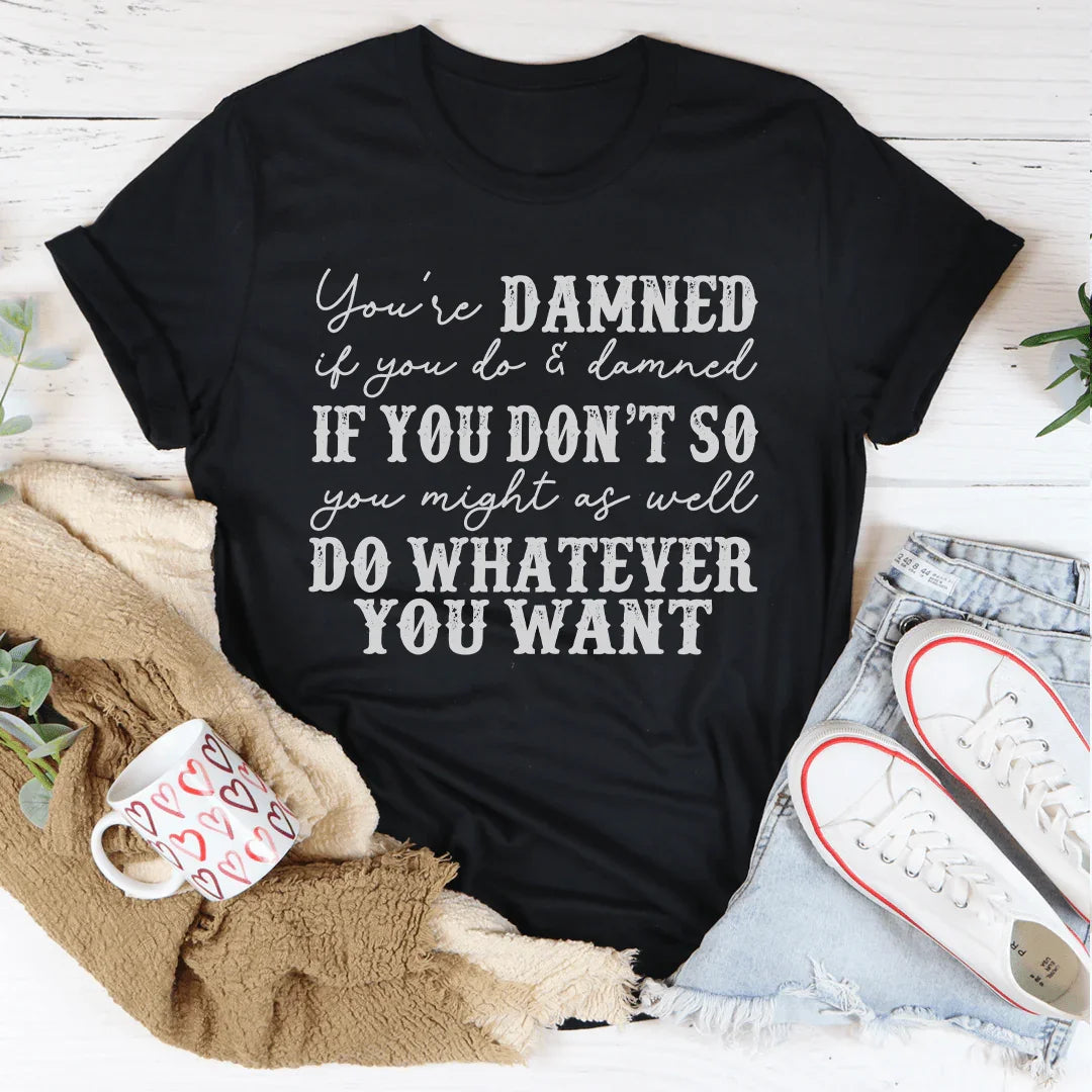 Do Whatever You Want Tee Peachy Sunday