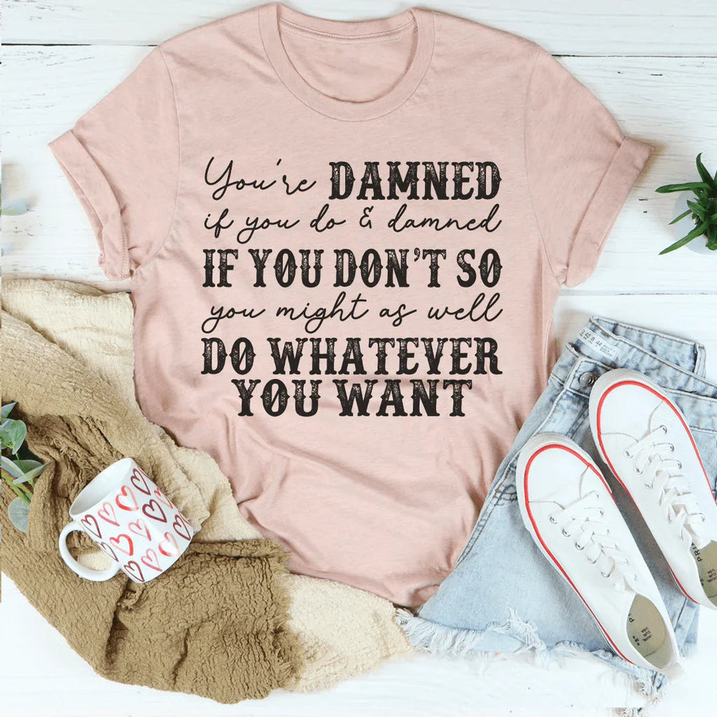 Do Whatever You Want Tee Peachy Sunday