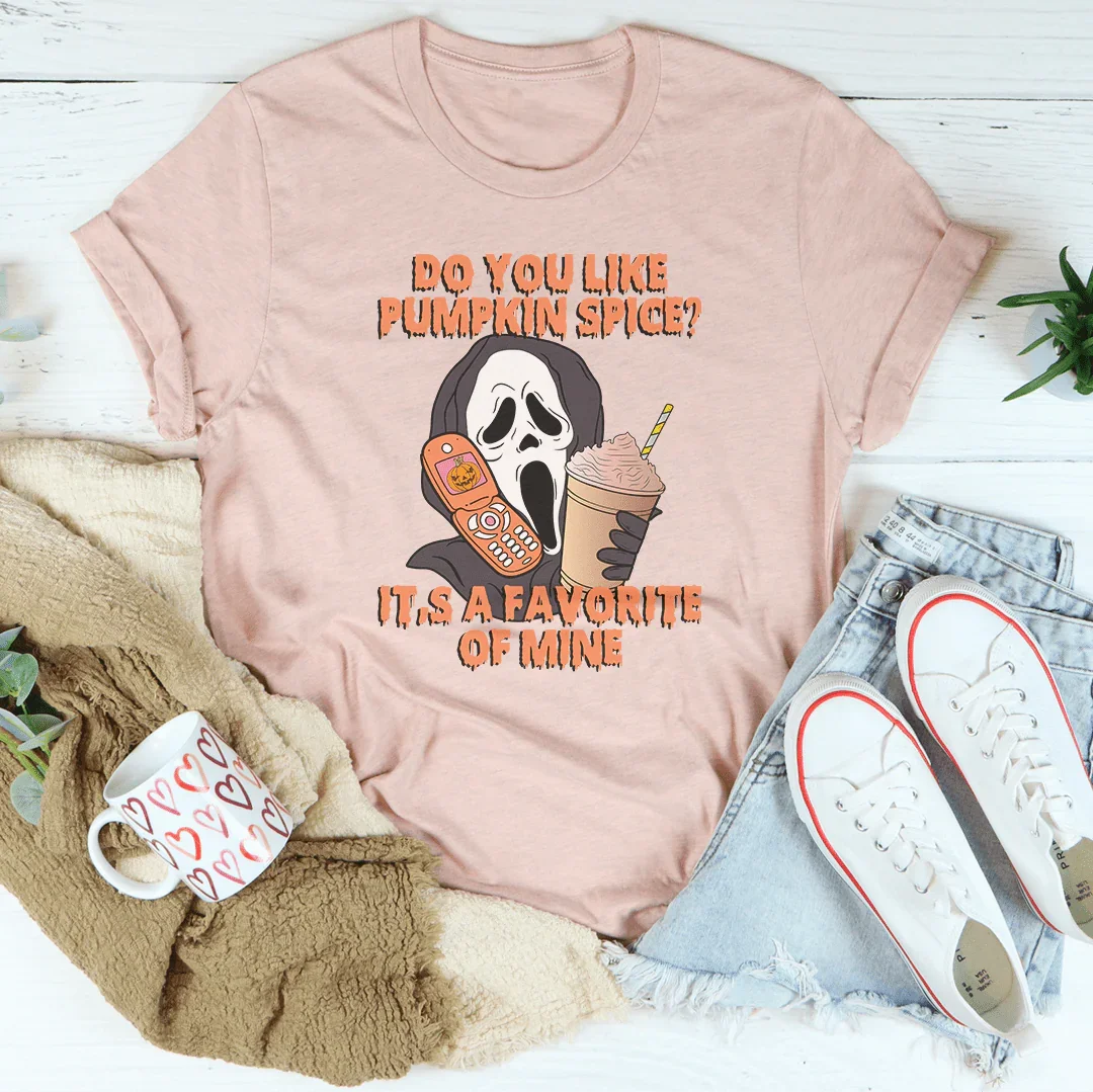 Do You Like Pumpkin Spice It's A Favorite Of Mine Tee Peachy Sunday