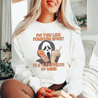 Do You Like Pumpkin  Spice Its A Favorite Of Mine Sweatshirt Peachy Sunday