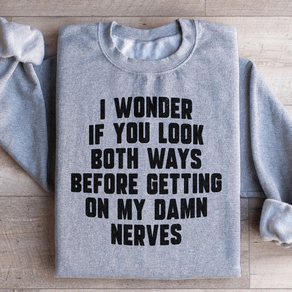 Do You Look Both Ways Sweatshirt Peachy Sunday