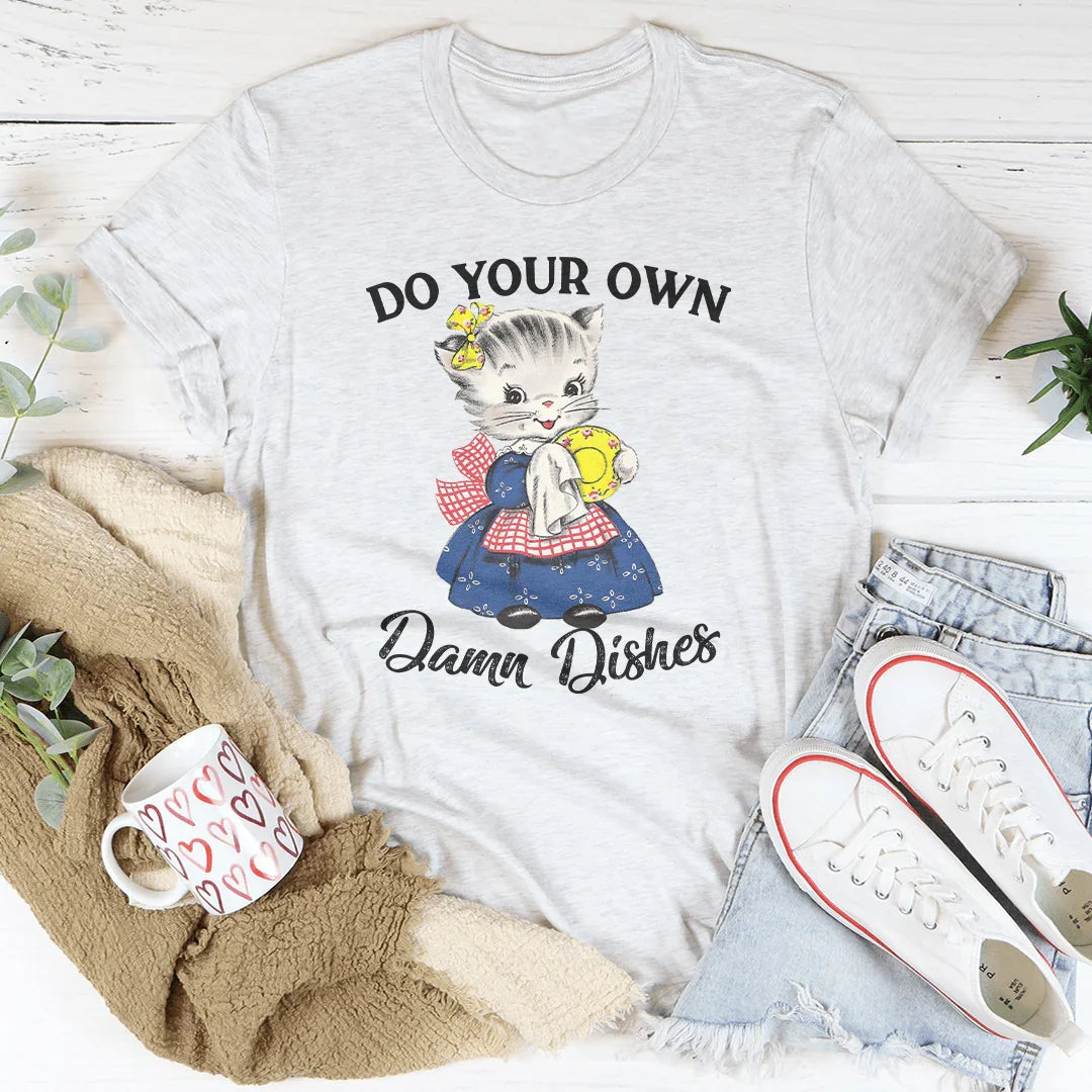 Do Your Own Damn Dishes Tee Peachy Sunday