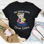 Do Your Own Damn Dishes Tee Peachy Sunday