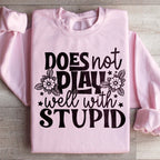 Does Not Play Well With Stupid Sweatshirt Peachy Sunday