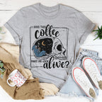 Does This Coffee Makes Me Look Alive Cozy Skull Tee