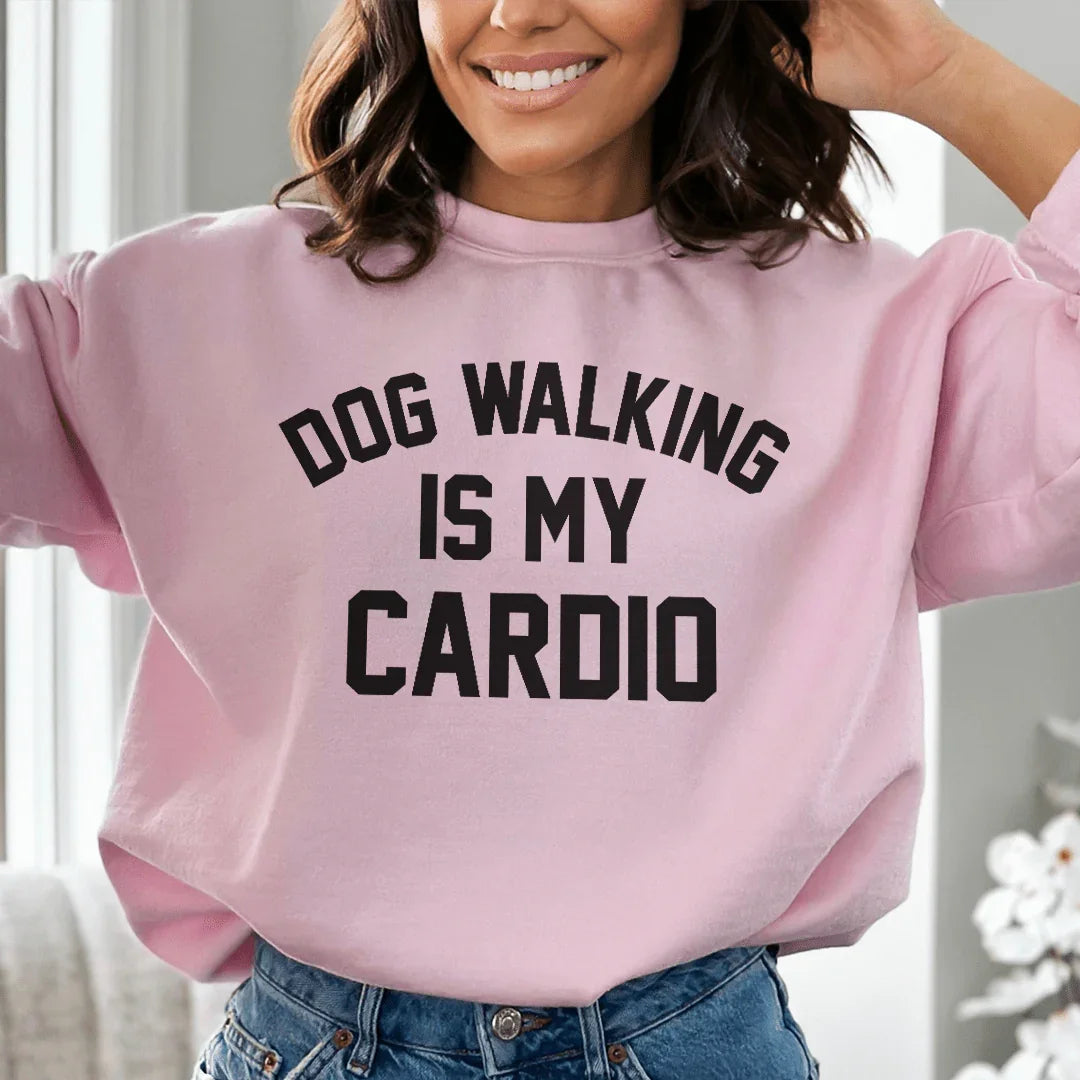 Dog Walking Is My Cardio Sweatshirt Peachy Sunday