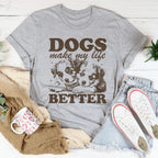 Dogs Make My Life Better Tee Peachy Sunday