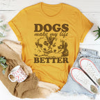 Dogs Make My Life Better Tee Peachy Sunday