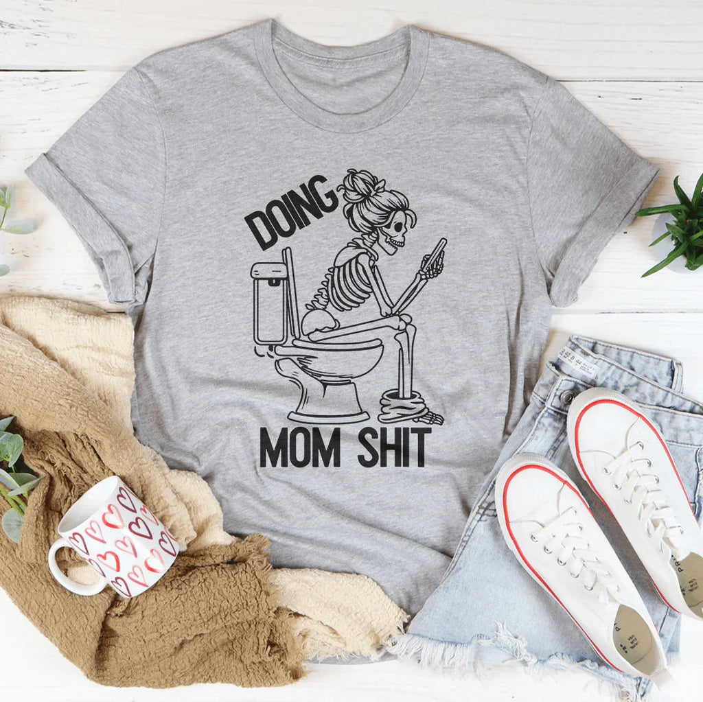 Doing Mom S-it Tee Peachy Sunday