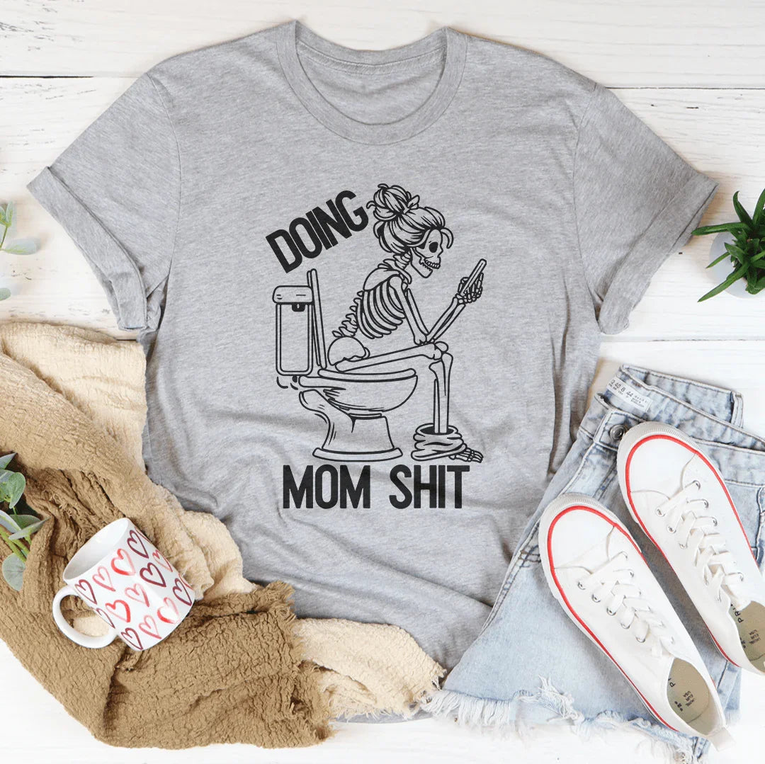 Doing Mom S-it Tee Peachy Sunday