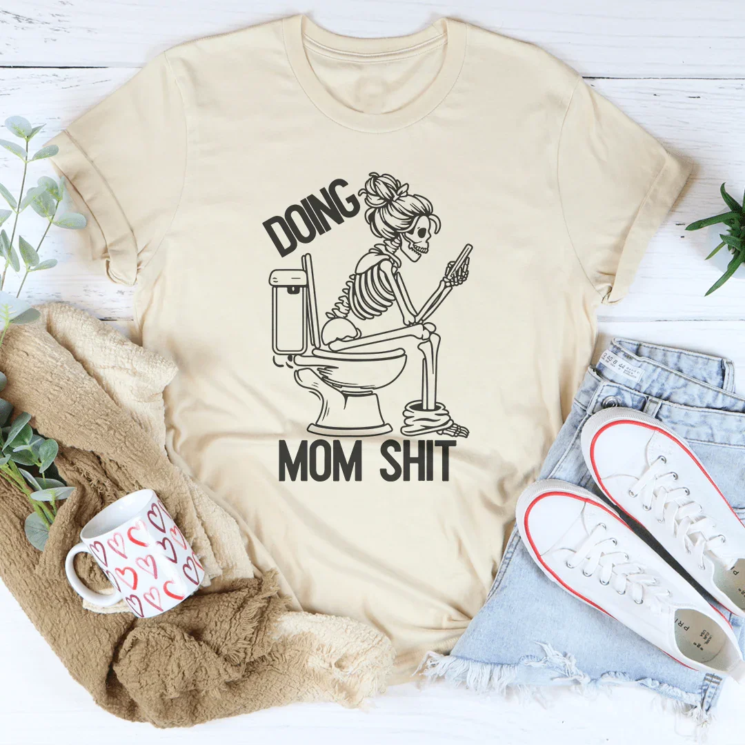 Doing Mom S-it Tee Peachy Sunday