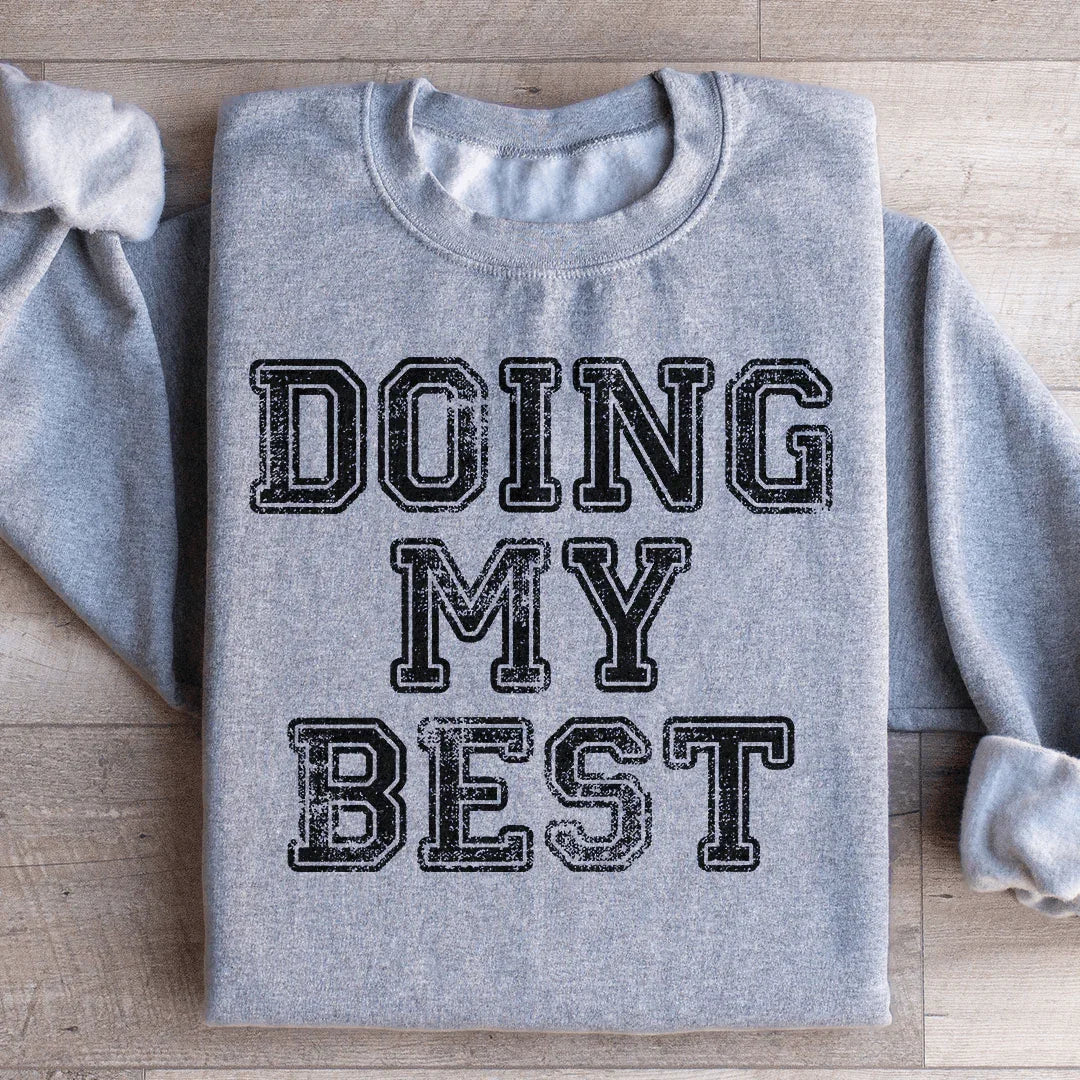 Doing My Best Sweatshirt