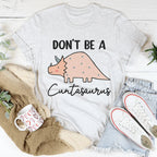 Don't Be A Cuntasaurus Tee Peachy Sunday