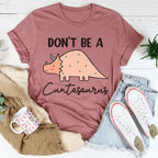 Don't Be A Cuntasaurus Tee Peachy Sunday