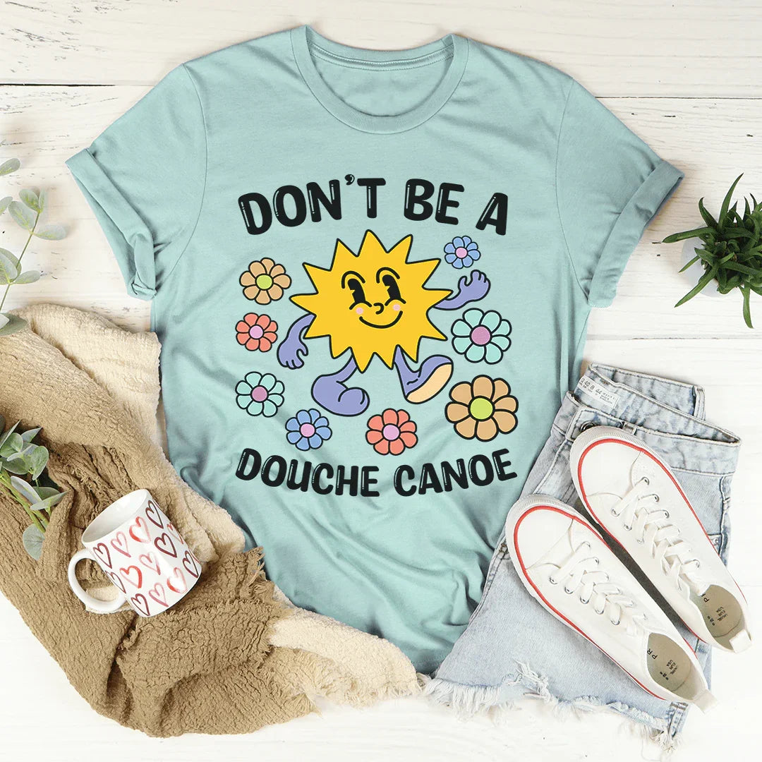 Don't Be A Douche Canoe Tee Peachy Sunday