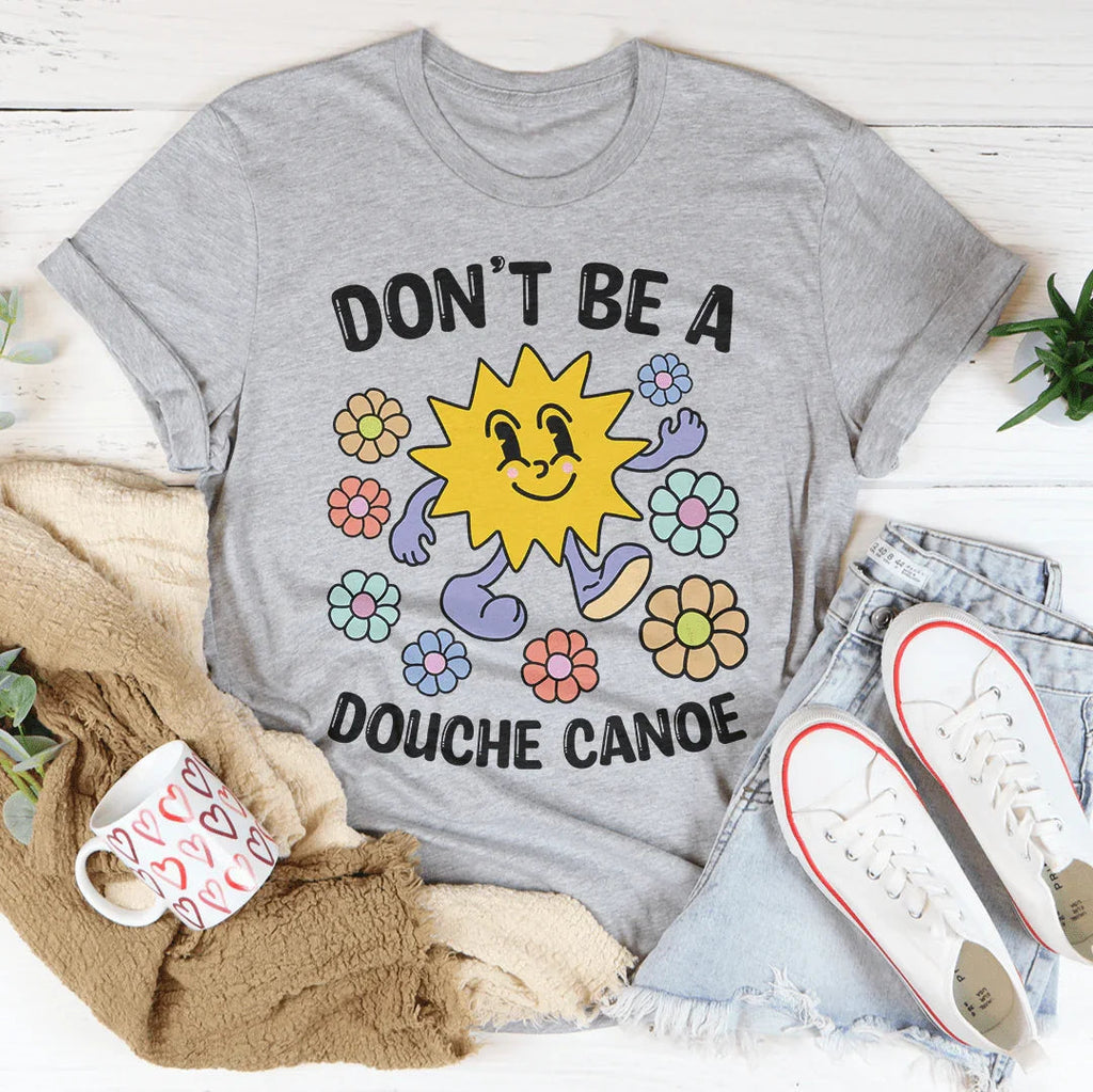 Don't Be A Douche Canoe Tee Peachy Sunday