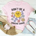 Don't Be A Douche Canoe Tee Peachy Sunday