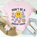 Don't Be A Douche Canoe Tee Peachy Sunday