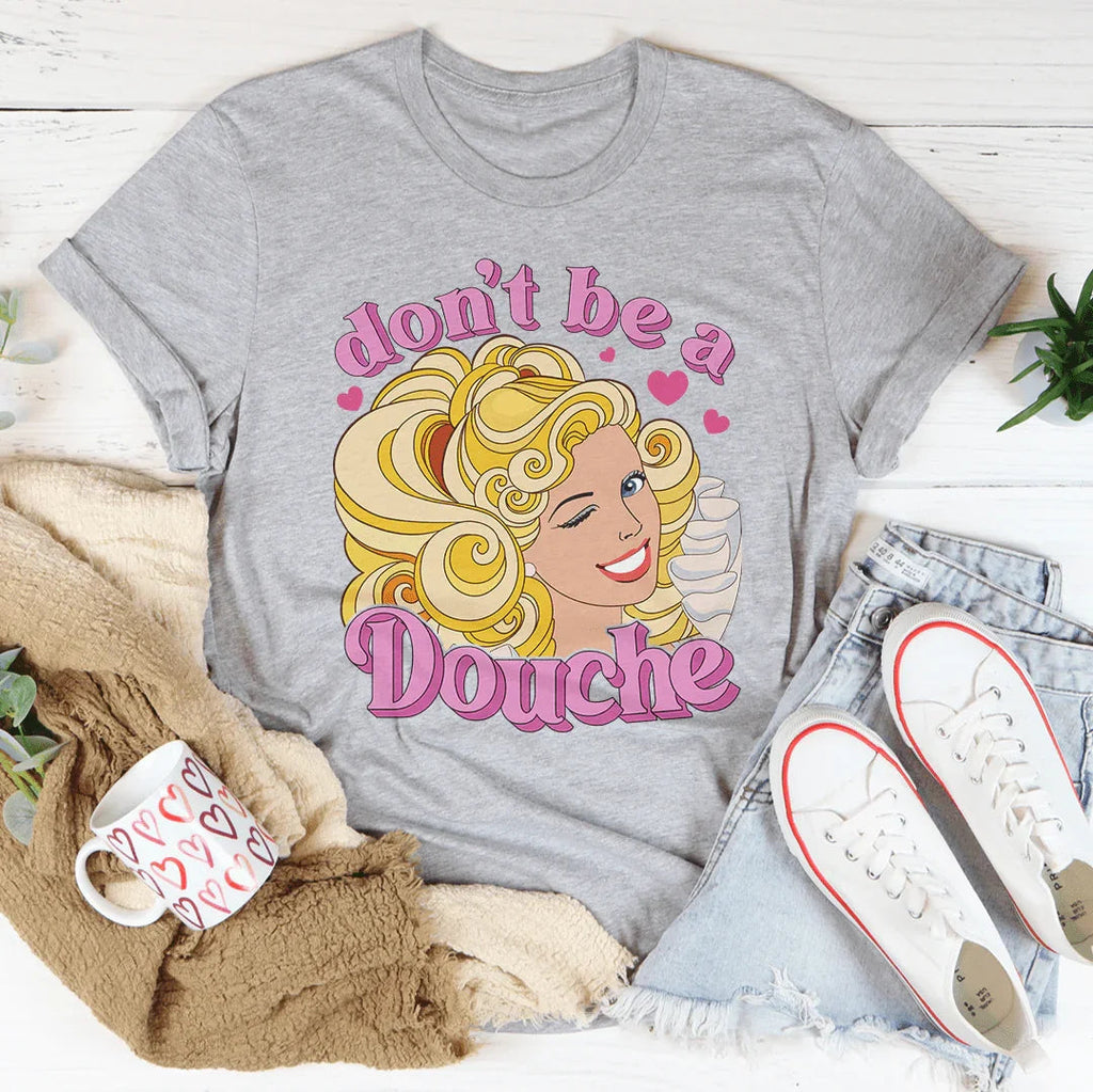 Don't Be A Douche Tee Peachy Sunday