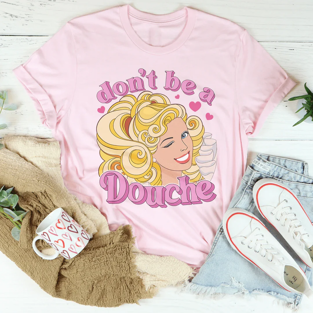 Don't Be A Douche Tee Peachy Sunday