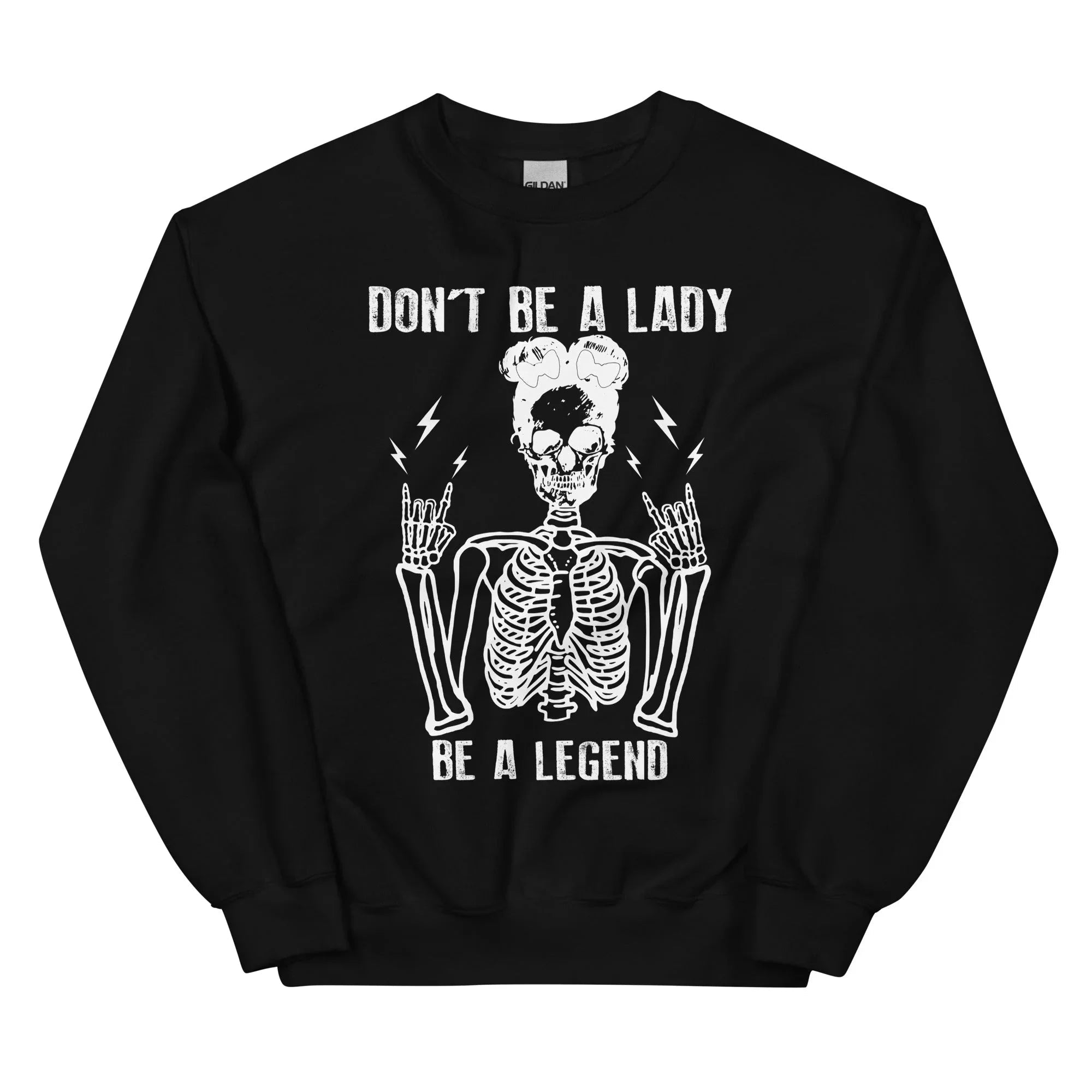Don't Be A Lady Be A Legend Sweatshirt Peachy Sunday
