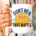 Don't Be A Twatwaffle Ceramic Mug 15oz Peachy Sunday