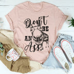 Don't Be An Ass Donkey Tee Peachy Sunday