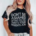 Don't Be Ashamed Of Who You Are Tee Peachy Sunday