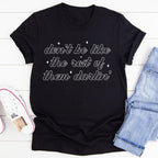 Don't Be Like The Rest Of Them Darlin' Tee - SJB-DIAMOND ELITES