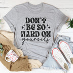 Don’t Be So Hard On Yourself Tee Peachy Sunday