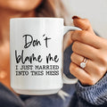 Don't Blame Me I Just Married Into This Ceramic Mug 15 oz Peachy Sunday