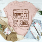 Don't Call Him A Cowboy Until You've Seen Him Ride Tee Peachy Sunday