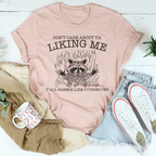 Don’t Care About Ya Liking Me Y’all Barely Like Yourselves Tee Peachy Sunday