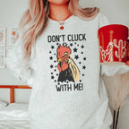 Don’t Cluck With Me Sweatshirt Peachy Sunday