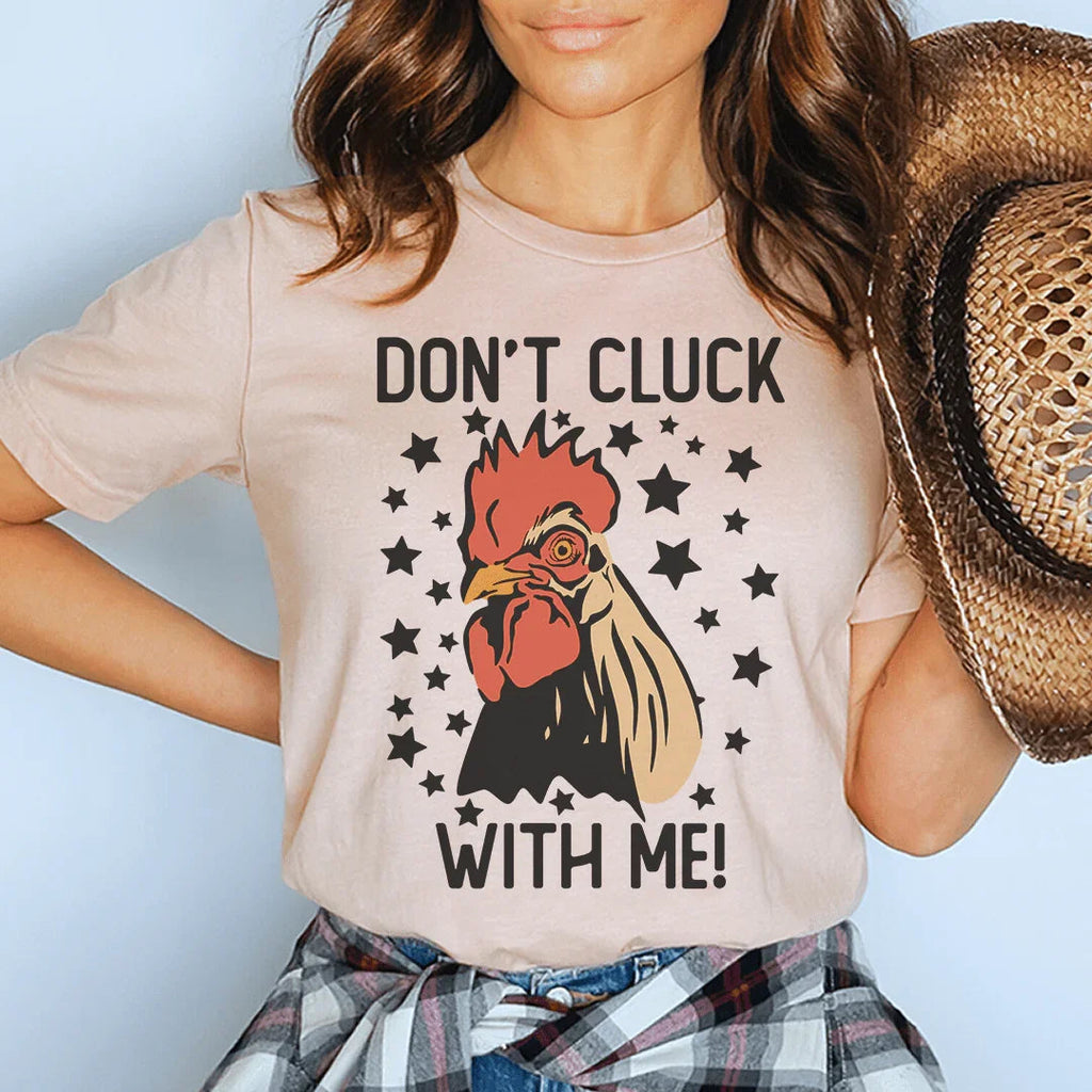 Don’t Cluck With Me Tee Peachy Sunday